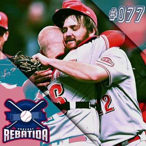 Rebatida Podcast 077 - Open-bar de No-Hitter!
