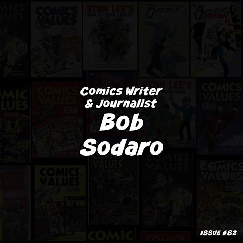 Bob Sodaro - on journalism, making comics, and the cult of heroes