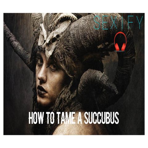 How to Tame a Succubus Part-1 Story Audio - Erotic Adult Short Stories