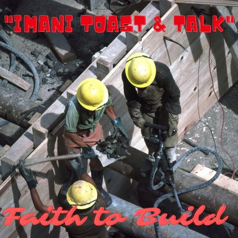 Imani Toast&Talk "Faith To Build"