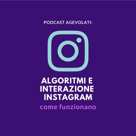 Algoritmi e interazioni Instagram: come funzionano