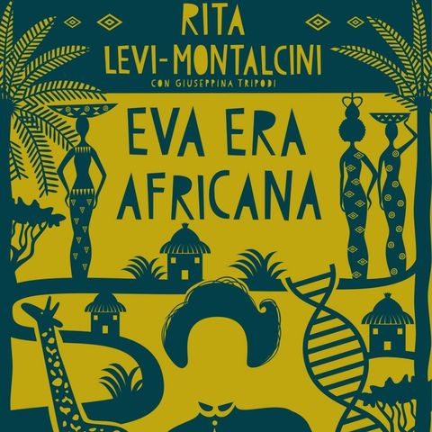 Giuseppina Tripodi "Eva era africana" di Rita Levi Montalcini