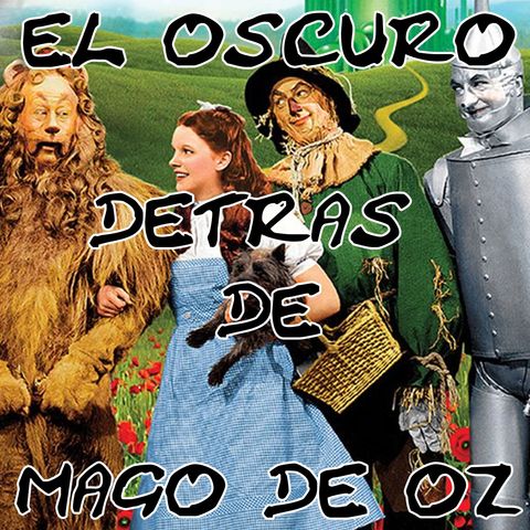 El Oscuro Detrás de Mago de Oz