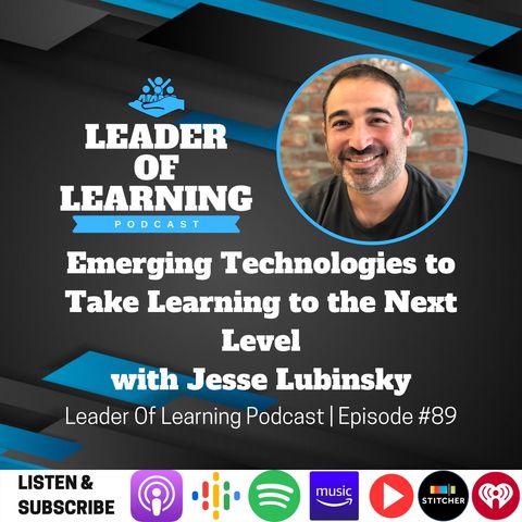 Emerging Technologies to Take Learning to the Next Level with Jesse Lubinsky