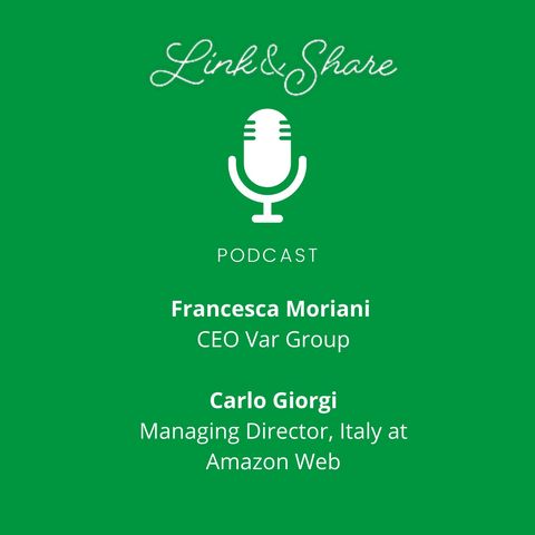 Link&Share con Carlo Giorgi - Managing Director, Italy at Amazon Web Services