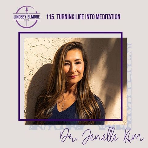 Turning life into meditation | Dr. Jenelle Kim