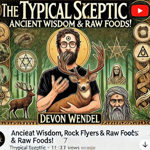 Ancient Wisdom, Rock Flyers & Raw Foods | Devon Wendel on Typical Skeptic Podcast # 1846