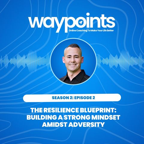 The Resilience Blueprint: How To Have A Strong Mindset In The Midst Of Adversity