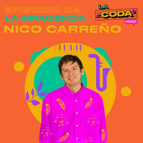Cap 4: Nico Carreño (La impaciencia)