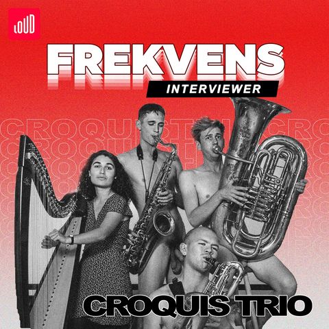 Frekvens Interviewer: Croquis Trio om hvordan man går fra chauffør til nøgen harpespiller