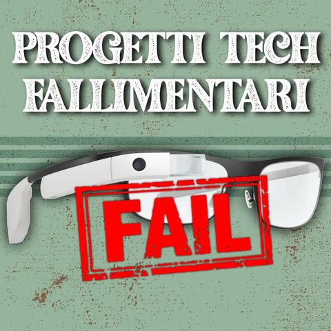 Progetti tecnologici fallimentari! - #40