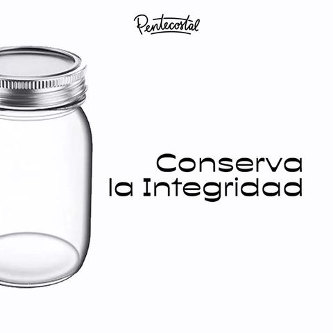 Conserva la integridad - Daniel Tejada.