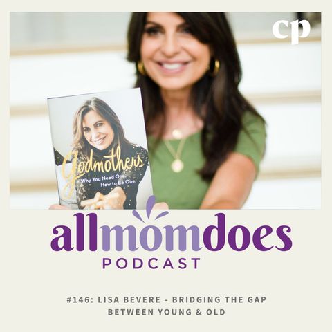 #146 - Bridging the Gap Between Young & Old with Lisa Bevere