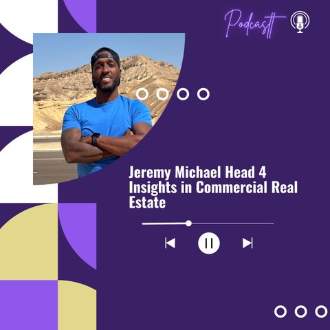 Jeremy Michael Head 4 Insights in Commercial Real Estate