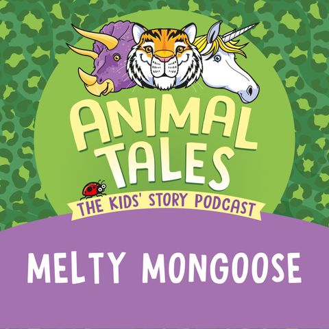 Melty Mongoose