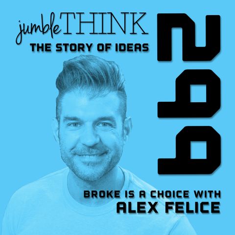 Broke is a Choice with Alex Felice