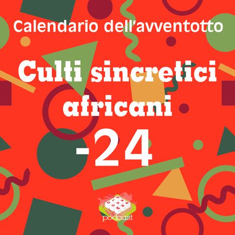 Calendario dell'avventotto: Culti sincretici africani, -24