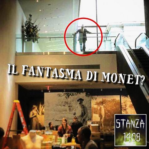 IL FANTASMA DI MONET? (Stanza 1408 Podcast)