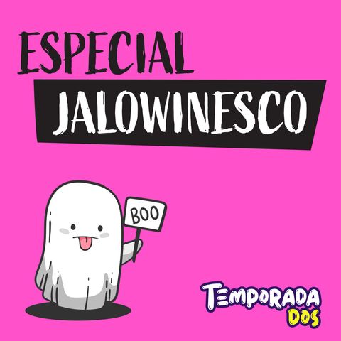 Especial Jalowinesco - T2E6