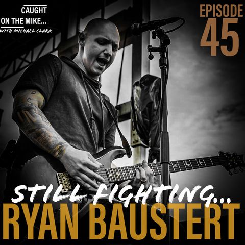 "Still Fighting" with Ryan Baustert of Throw The Fight and Decibel Consulting & Design
