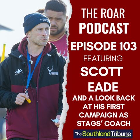 Ep 103 - The Roar with Scott Eade