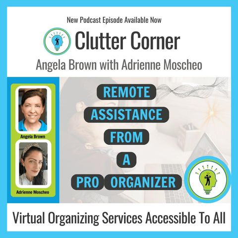 Remote Assistance from a Pro Organizer with Adrienne Moscheo