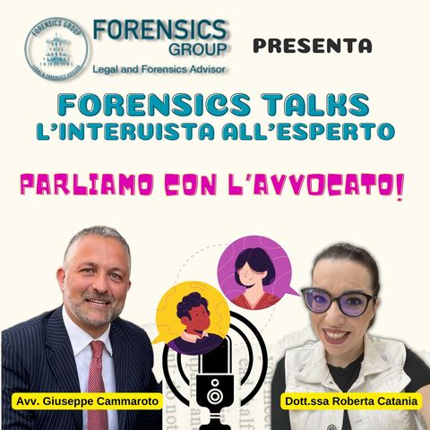 Forensics Talks - Parliamo con l’Avvocato!