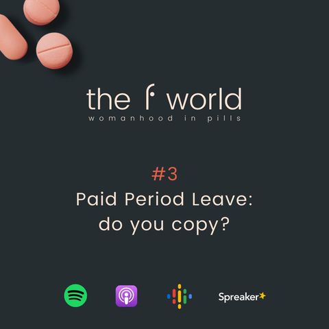 Ep. 3: Paid Period Leave: do you copy?