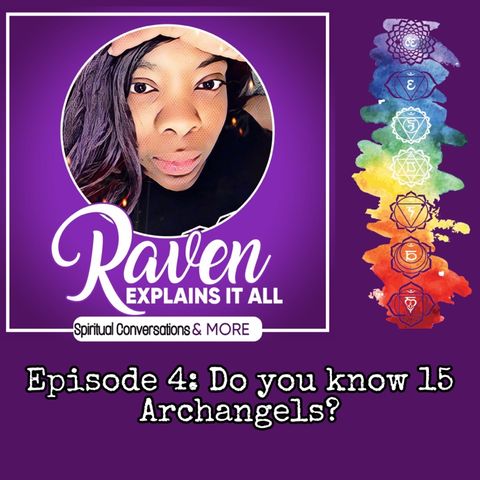 Raven Explains It All: Episode 4: Learning 15 Archangels
