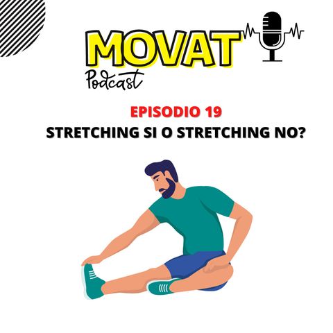 MOVAT - EPISODIO 19 - STRETCHING SI O NO