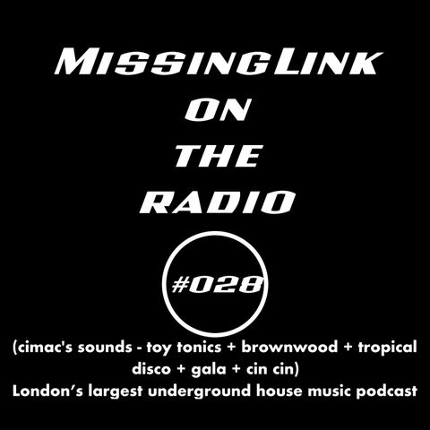 MissingLink on the radio (cimac's sounds - toy tonics + brownwood + tropical disco + gala + cin cin) #028