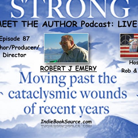 AMERICA: STANDING STRONG - ROBERT J EMERY - EPISODE 87