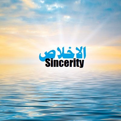 Do We Really Know About Ikhlaas (Sincerity)?!