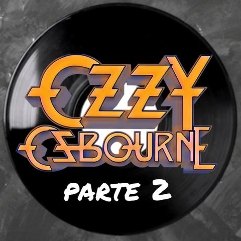 La Historia de Ozzy Osbourne - Parte 2
