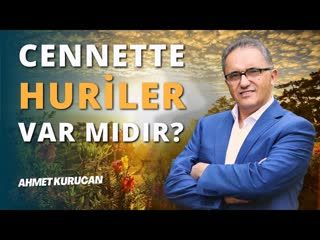 Cennetin Gizemi Huriler ve İslam İnancındaki Yeri   AHMET KURUCAN