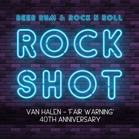 'Rock Shot' (VAN HALEN - 40TH ANNIVERSARY OF 'FAIR WARNING')