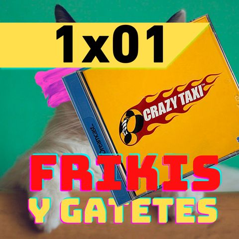 Frikis y Gatetes 1x01 - Crazy Taxi