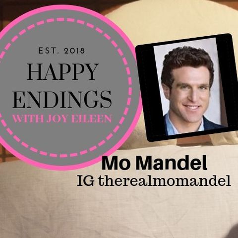 Happy Endings with Joy Eileen: Mo Mandel
