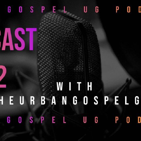 UrbanGospel Ug Podcast #2 Trailer