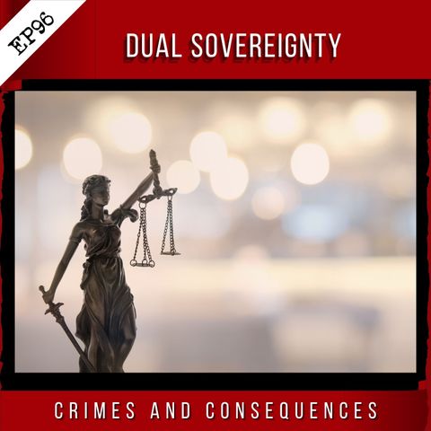 EP96: Dual Sovereignty