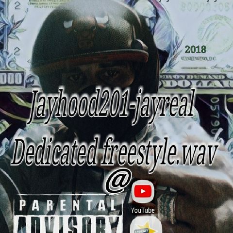 Jayhood201-jayreal Dedicated Freestyle.wav