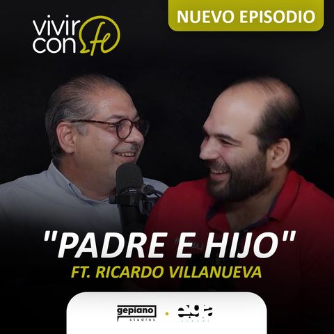 Padre e hijo - Ft. Ricardo Villanueva