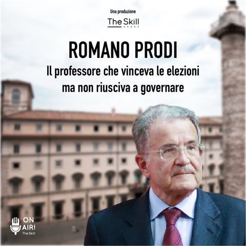 Ep. 4 - Romano Prodi, il professore che vinceva le elezioni ma non riusciva a governare. A cura di Mario Nanni