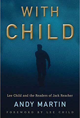 Castle Talk: Andy Martin, author of With Child: Lee Child and the Readers of Jack Reacher
