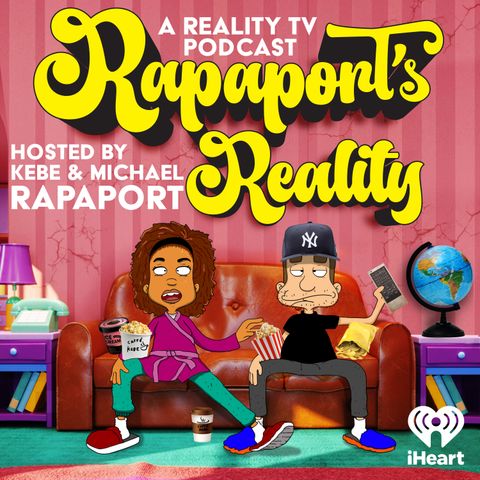 RAPAPORT'S REALITY EP 27 - REALITY TV STAR BABYSITTING/#1 GUY OUT OF TREATMENT/PUFF DADDY ARRESTED: IN JAIL WITH NO BAIL/TRAITOR'S EMMY WINS