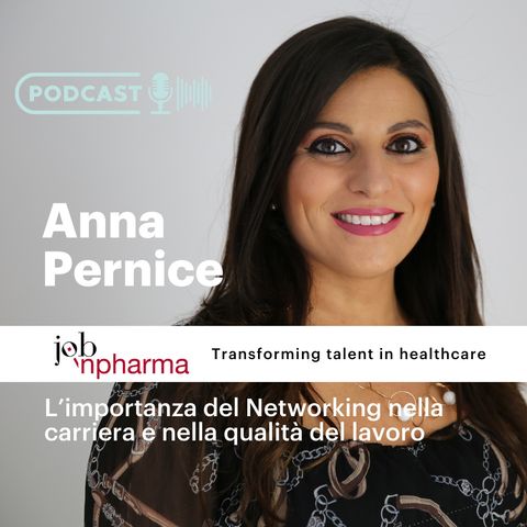 L’importanza del Networking nella carriera e nella qualità del lavoro - Intervista a Anna Pernice