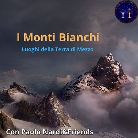 Monti Bianchi: Luoghi della Terra di Mezzo con PAOLO NARDI&FRIENDS