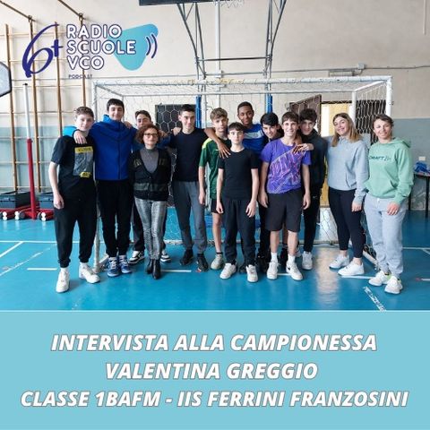 Intervista alla campionessa Valentina Greggio - Classe 1BAFM IIS Ferrini Franzosini