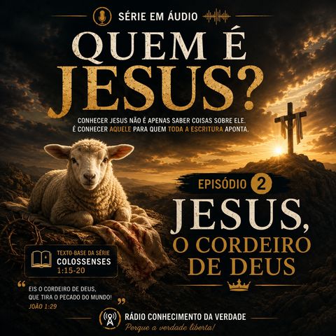 ✝️ QUEM É JESUS? | Episódio 2