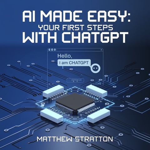 Episode 1 - Unlocking AI: An Introduction to ChatGPT